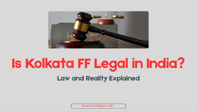 Is Kolkata FF Legal in India